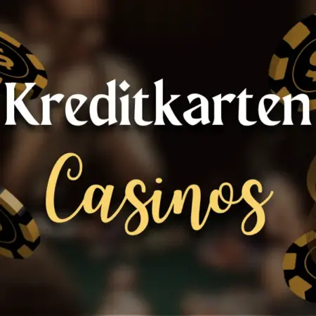 Online Casinos mit Kreditkarte